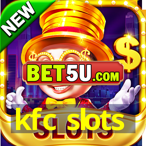 kfc slots