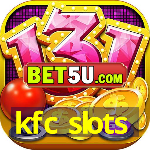 kfc slots