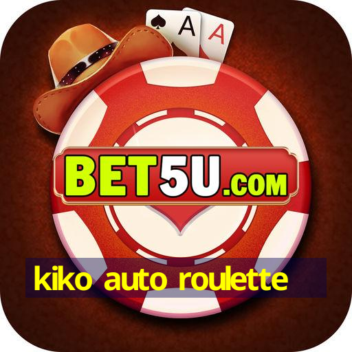 kiko auto roulette