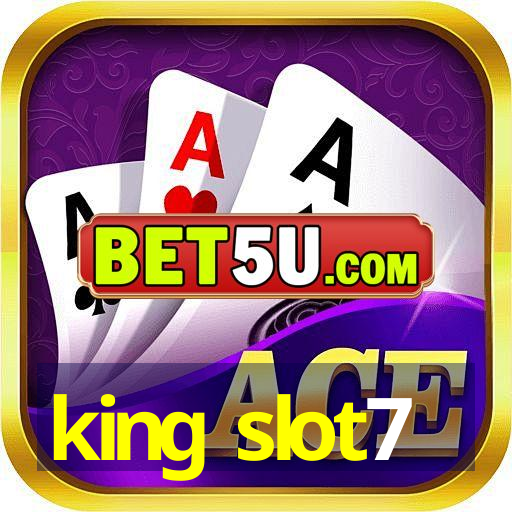 king slot7