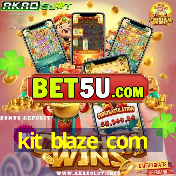 kit blaze com