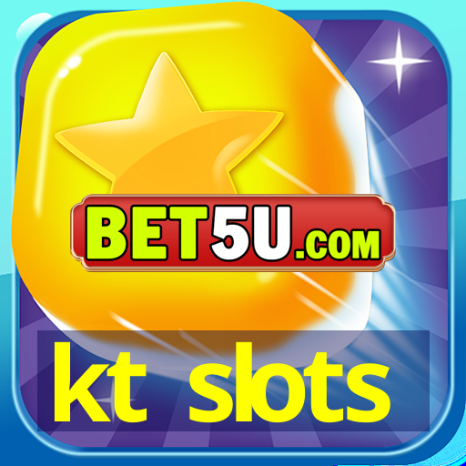 kt slots