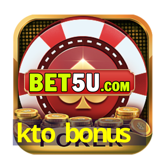 kto bonus