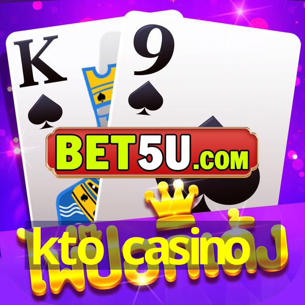 kto casino