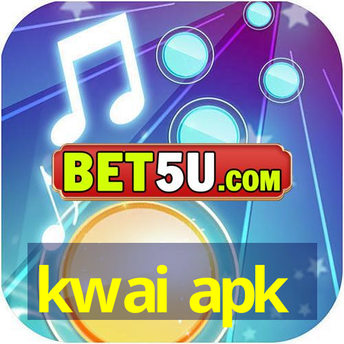 kwai apk