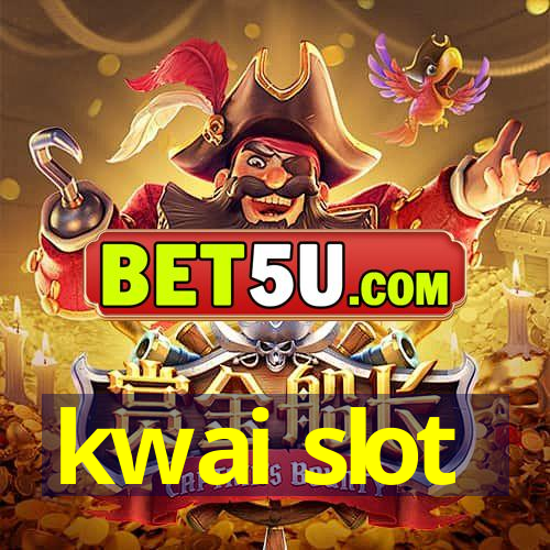 kwai slot