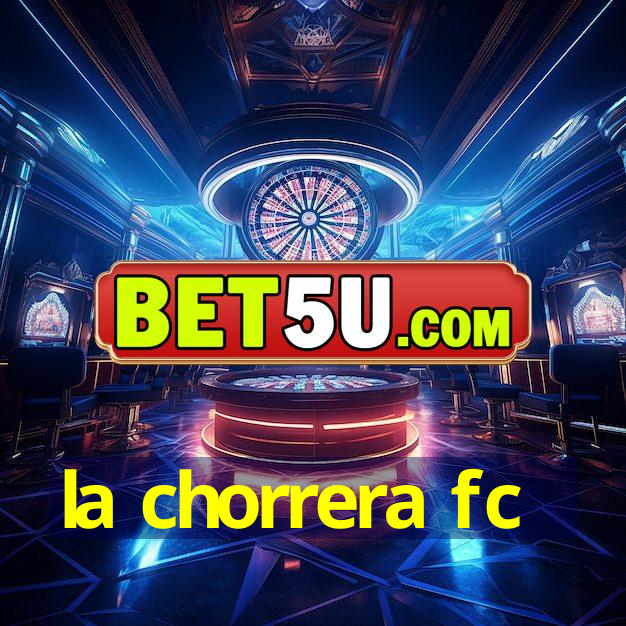 la chorrera fc