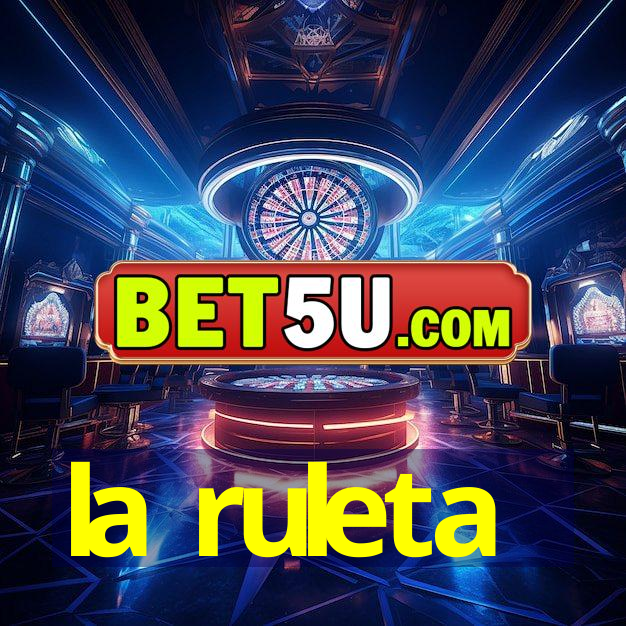 la ruleta