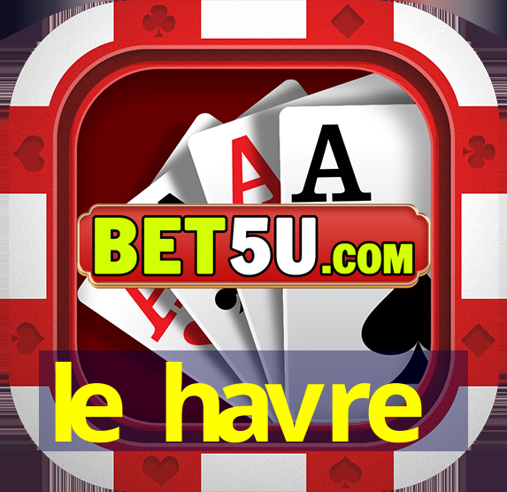 le havre