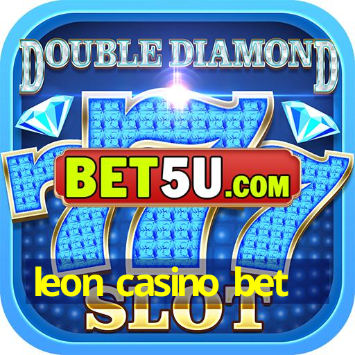 leon casino bet