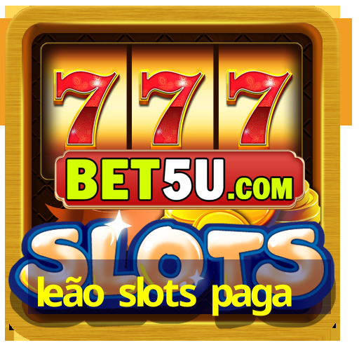 leão slots paga