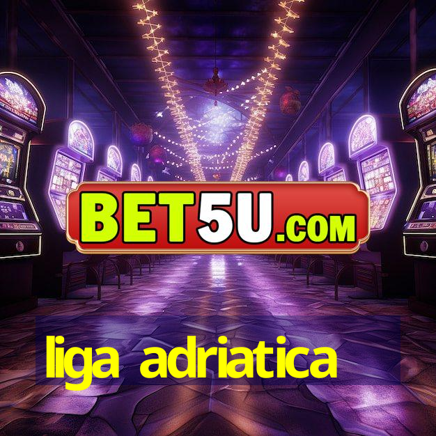 liga adriatica