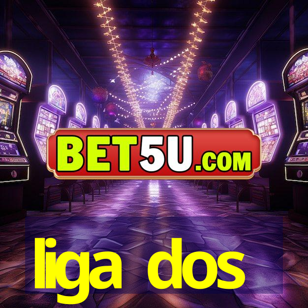 liga dos