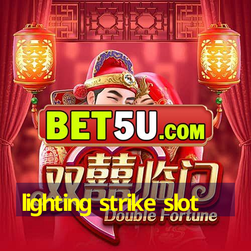 lighting strike slot