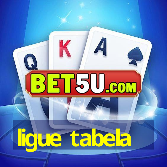 ligue tabela