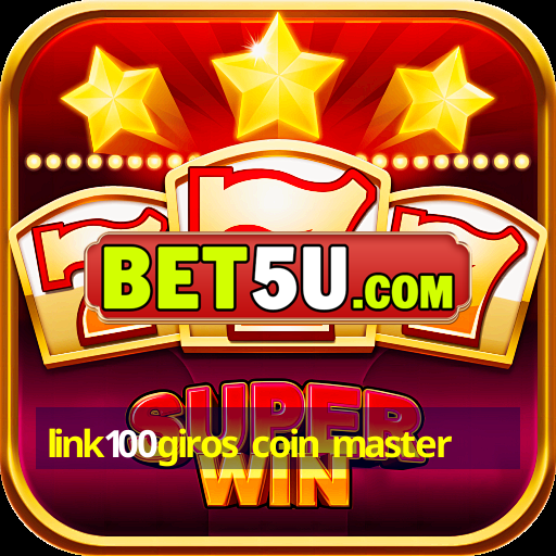 link100giros coin master