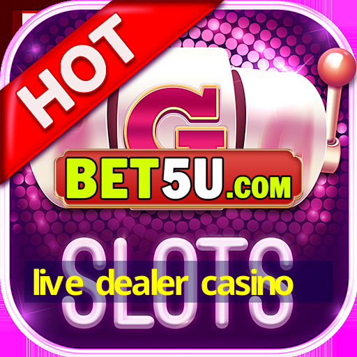 live dealer casino