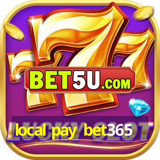 local pay bet365