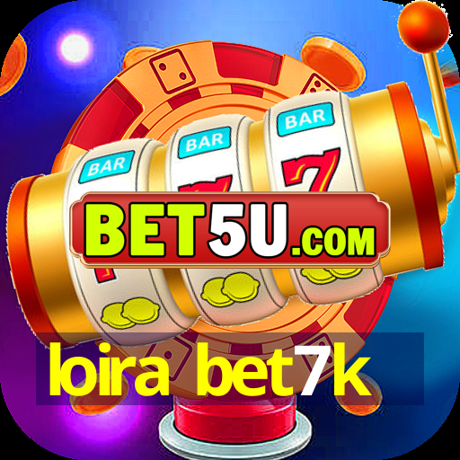 loira bet7k