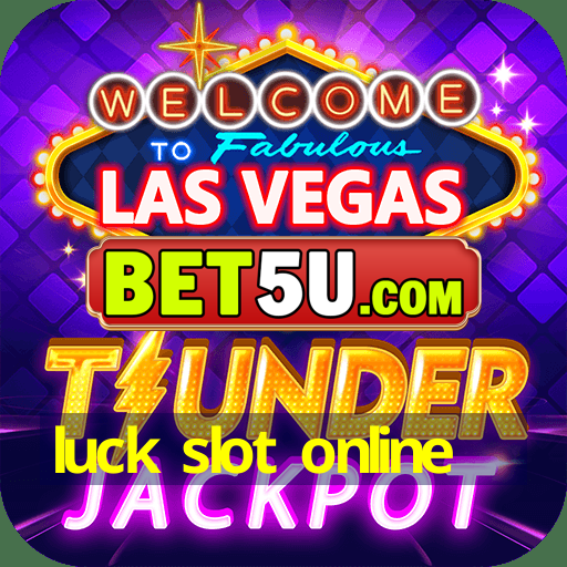 luck slot online