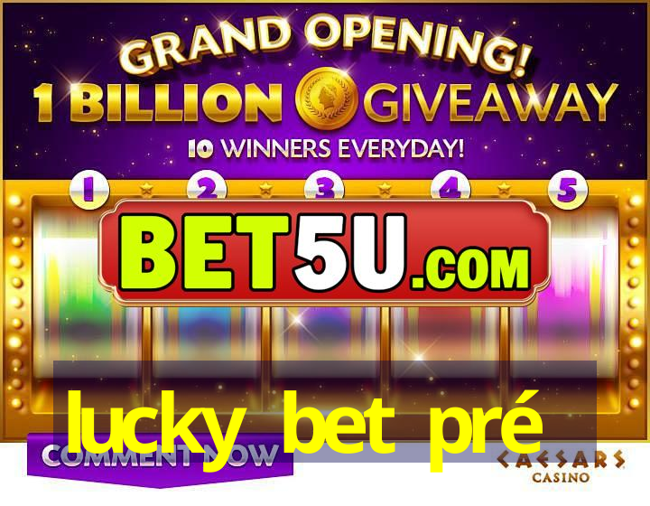 lucky bet pré