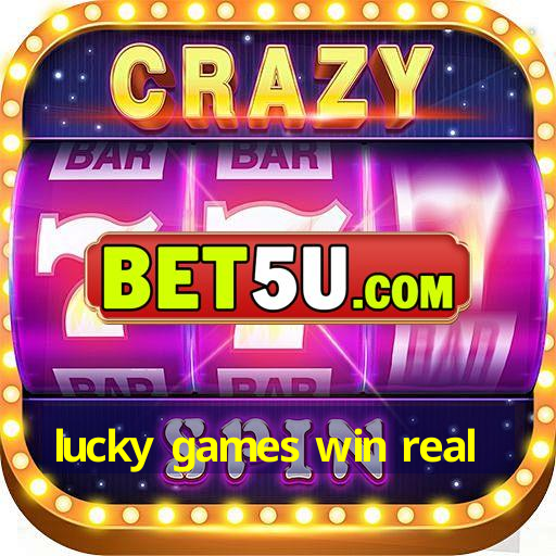 lucky games win real