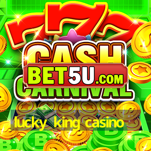 lucky king casino