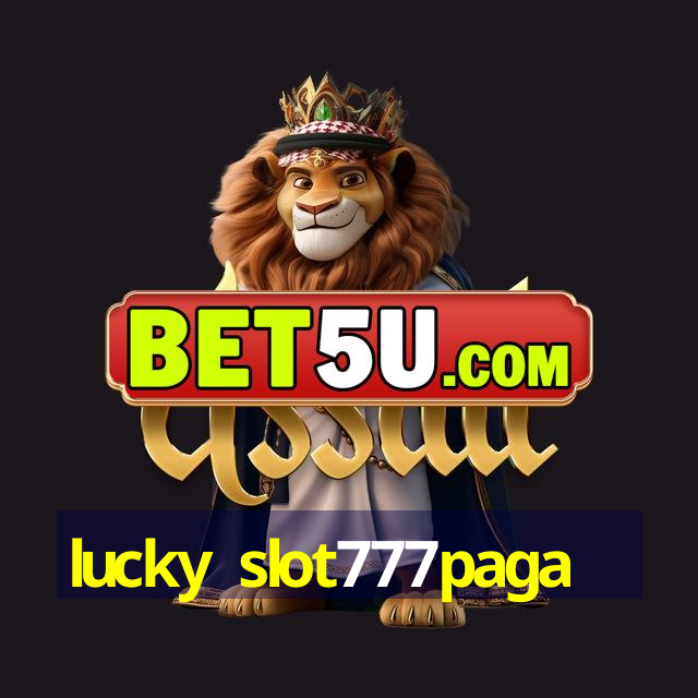 lucky slot777paga