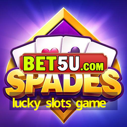 lucky slots game