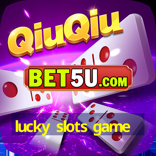 lucky slots game