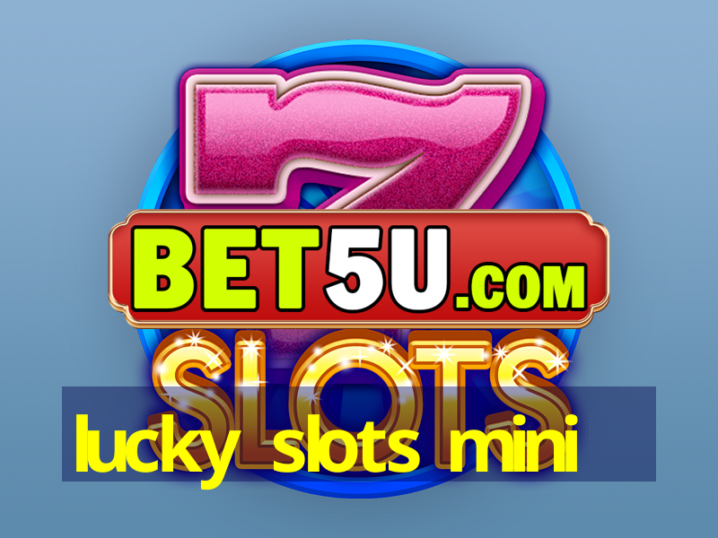 lucky slots mini