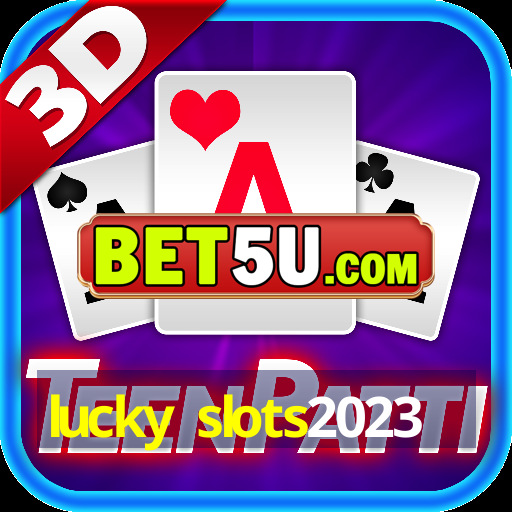 lucky slots2023