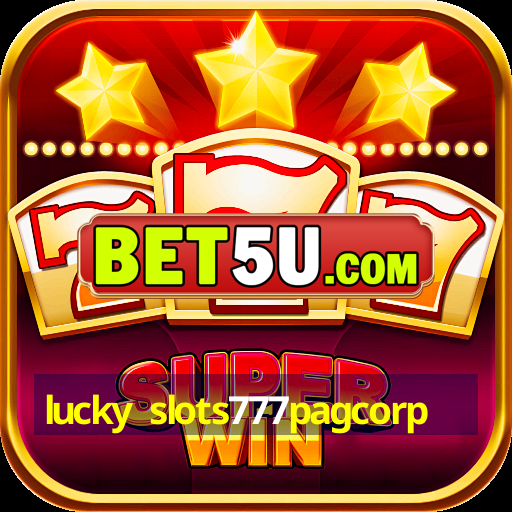 lucky slots777pagcorp