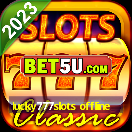 lucky777slots offline