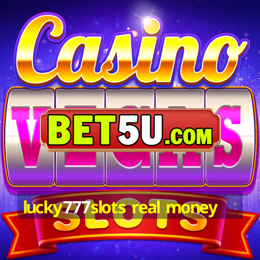 lucky777slots real money