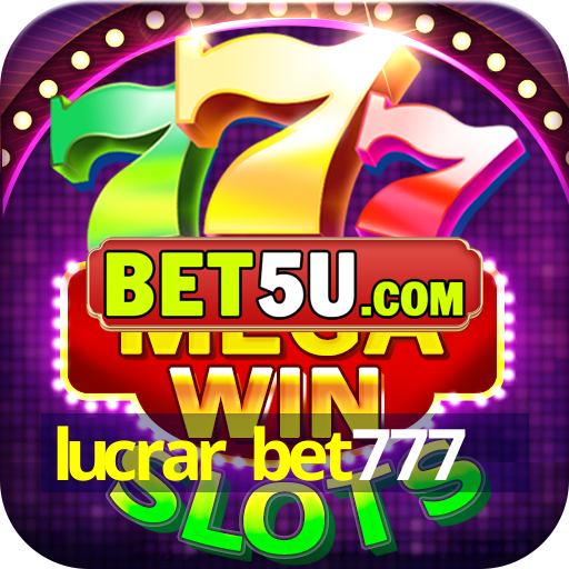 lucrar bet777