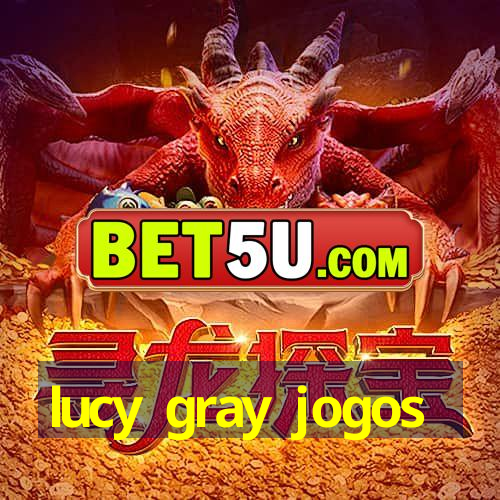 lucy gray jogos