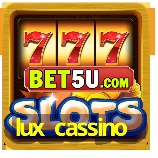 lux cassino