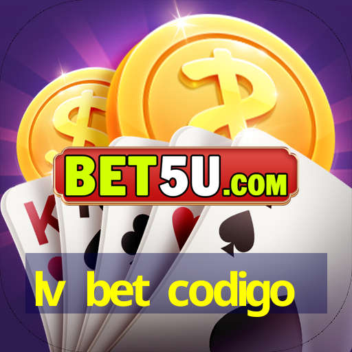 lv bet codigo