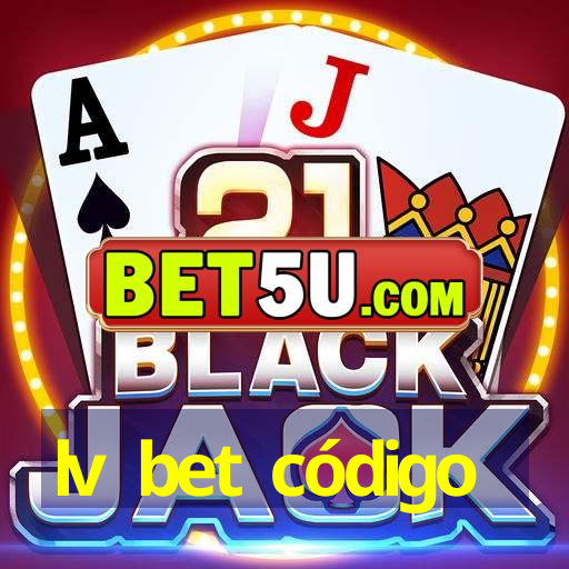 lv bet código