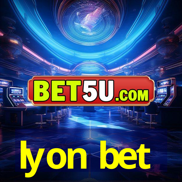 lyon bet