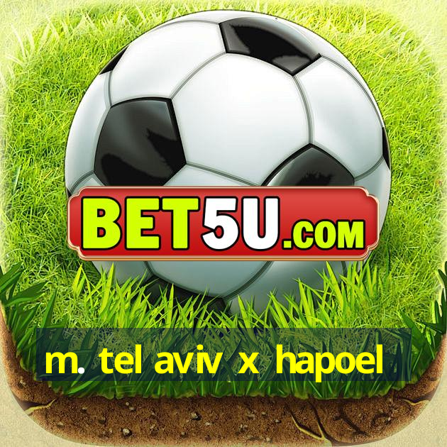 m. tel aviv x hapoel