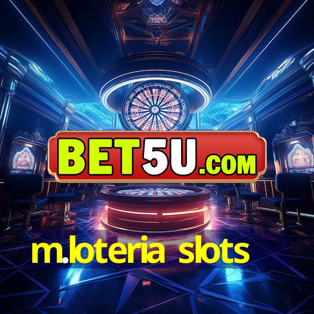 m.loteria slots