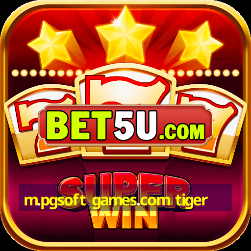 m.pgsoft games.com tiger