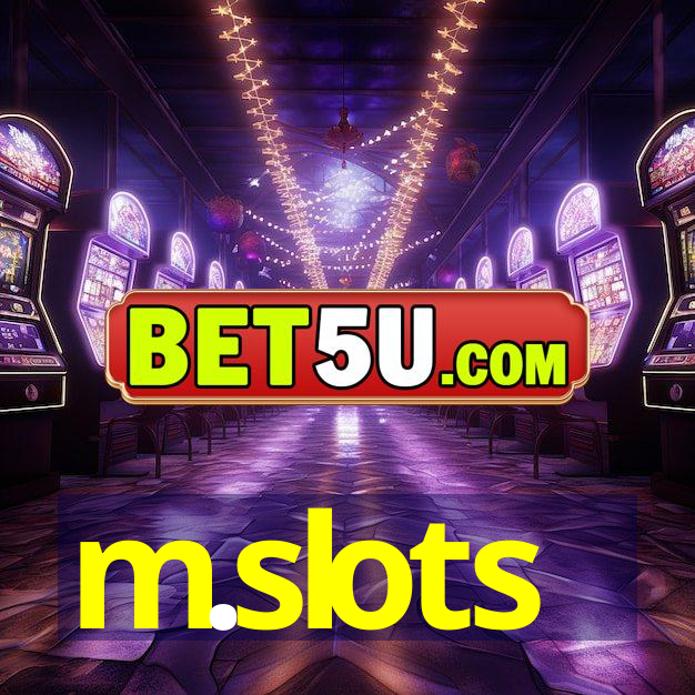 m.slots