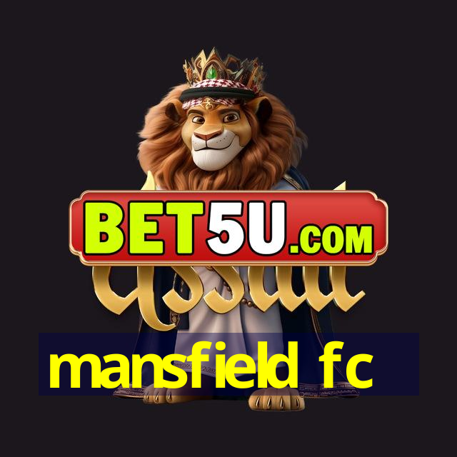 mansfield fc