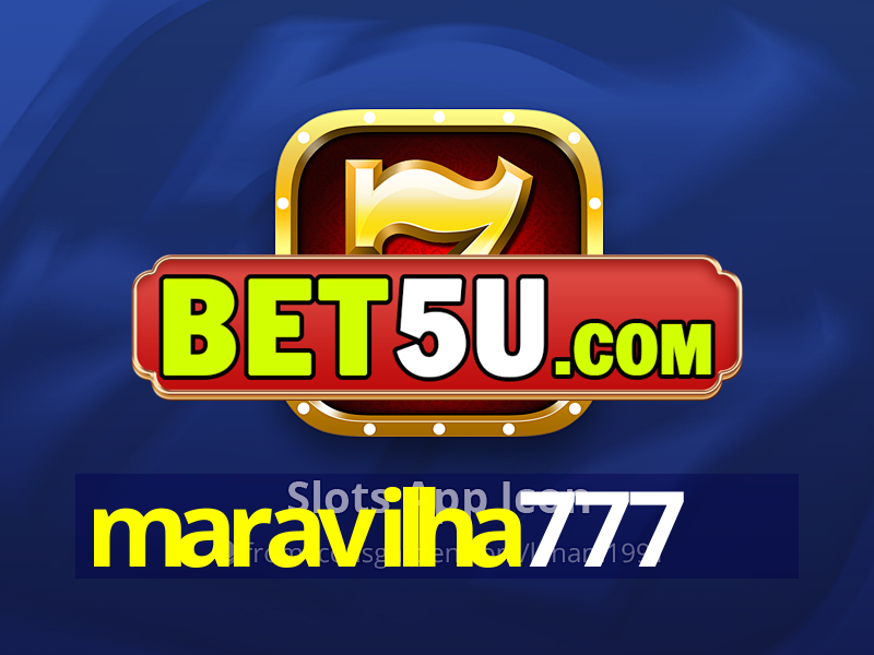 maravilha777