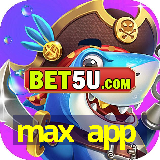 max app