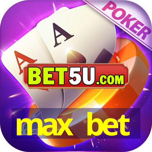 max bet