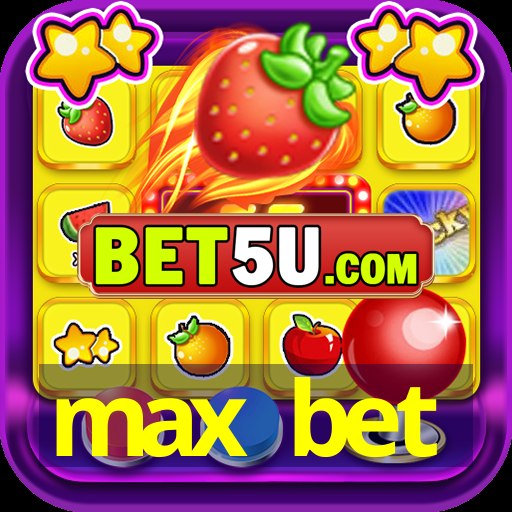 max bet